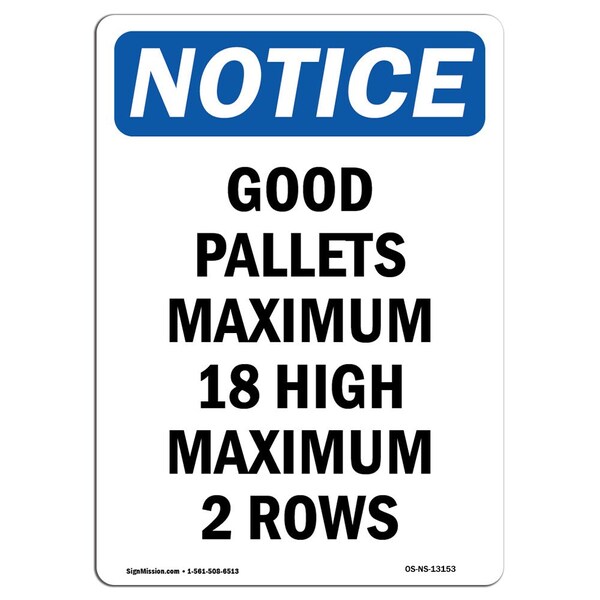 Safety Sign, OSHA Notice, 24" Height, Aluminum, Good Pallets Maximum 18 High Maximum Sign, Portrait